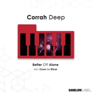 Corrah Deep – Better off Alone (Original Mix)