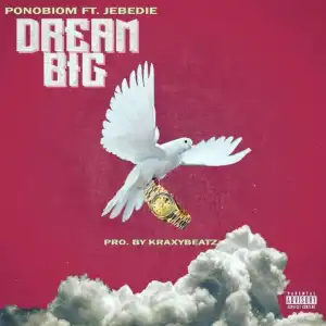 Yaa Pono – Dream Big Ft. Jebedie