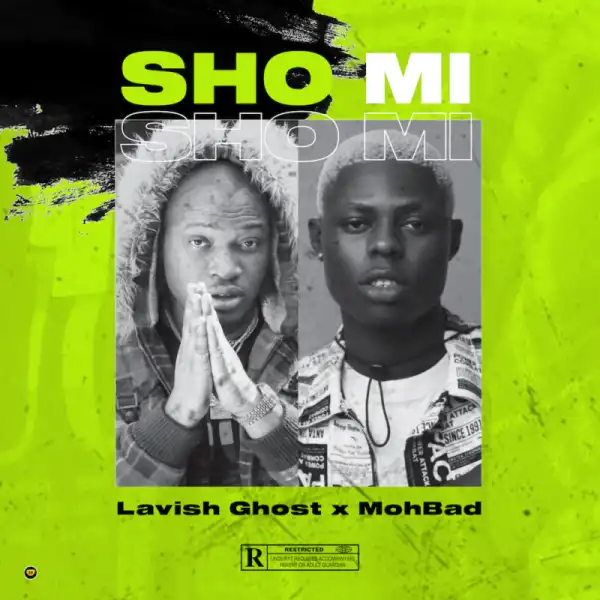 Lavish Ghost – Sho Mi ft. MohBad