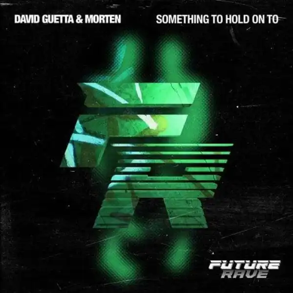 David Guetta & Morten – Something To Hold On To (Instrumental)