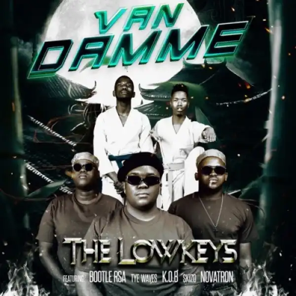 The Lowkeys – Van Damme ft. BoontleRSA, Tye Waves, K.O.B SA, Skizo & Novatron