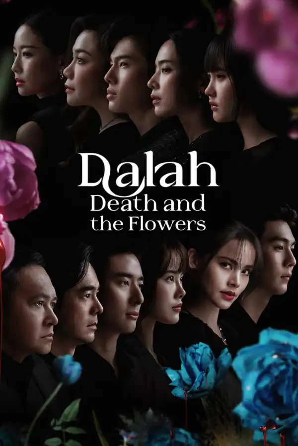Dalah Death and the Flowers (2025) [Thai] (TV series)