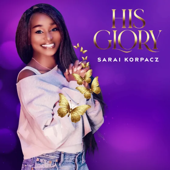 Sarai Korpacz – His Glory