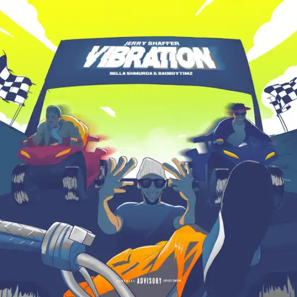 Jerry Shaffer – Vibration Ft. Bad Boy Timz & Bella Shmurda