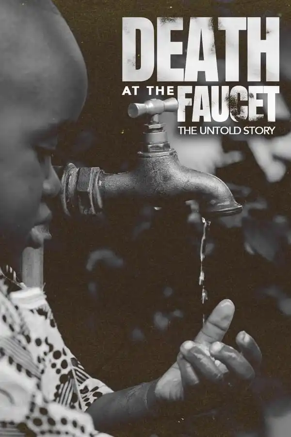 Death at the Faucet The Untold Story (2024)
