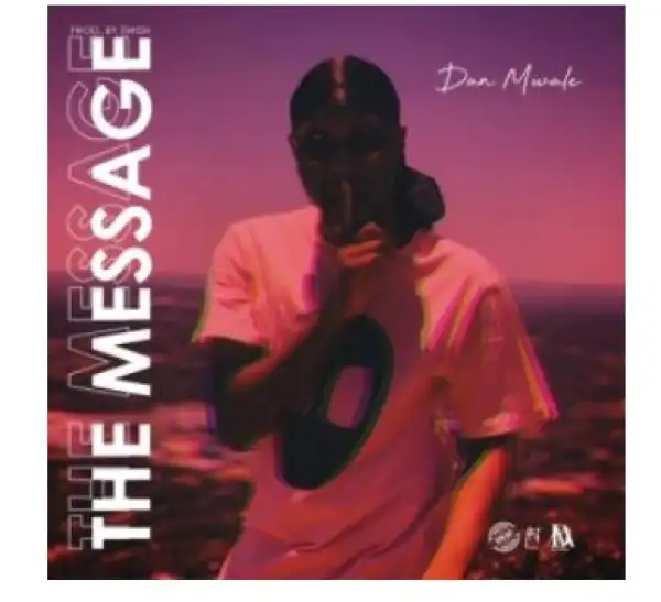 Dan Mwale – The Message