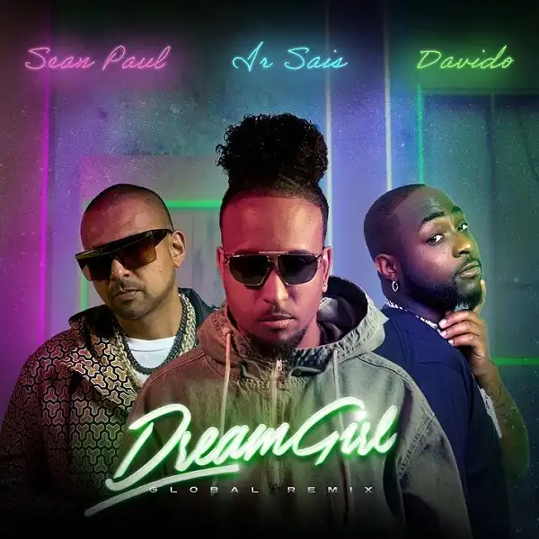 Ir Sais – Dream Girl (Global Remix) Ft. Davido, Sean Paul