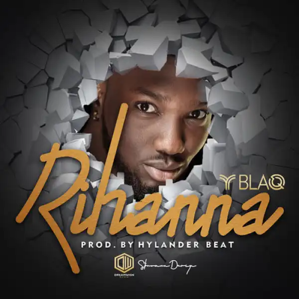 Y Blaq – Rihanna