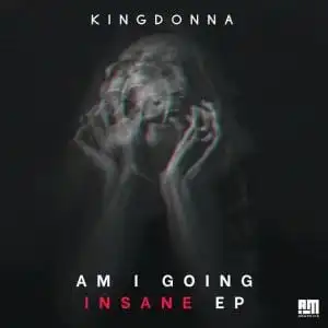 KingDonna – Am I Going Insane EP