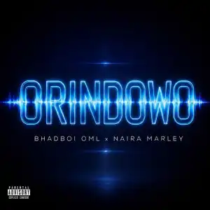Bhadboi OML ft. Naira Marley – Orindowo