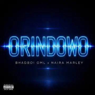 Bhadboi OML ft. Naira Marley – Orindowo