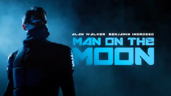 Alan Walker x Benjamin Ingrosso - Man On The Moon (Video)