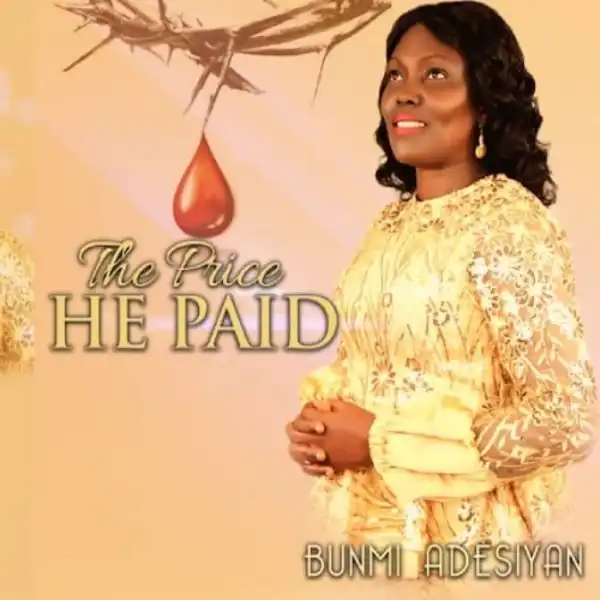 Bunmi Adesiyan – Gbe Jesu Ga