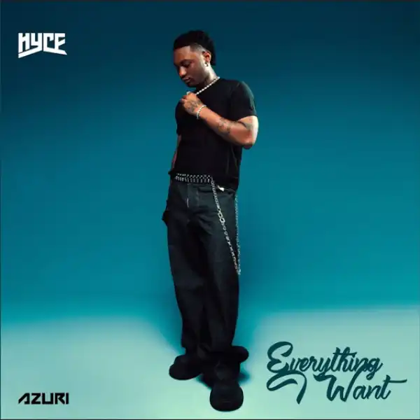 Hyce – Everything I Want