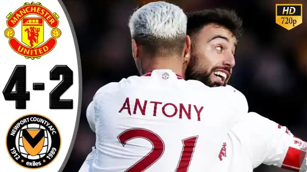 Newport vs Manchester United 2 - 4 (FA Cup 2024 Goals & Highlights)