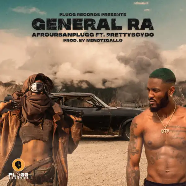 Afrourbanplugg Ft. PrettyBoy D-O – General RA