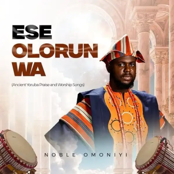 Noble Omoniyi – Ese Olorun Wa
