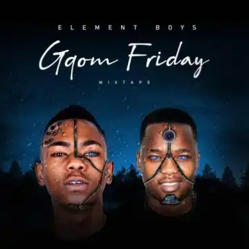 Element boys – Gqom Fridays