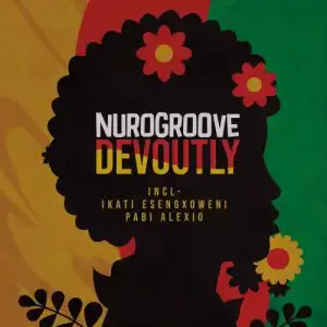 Nurogroove – Bantu ft. Ikati Esengxoweni & Zurri