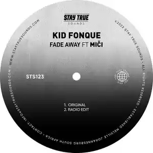 Kid Fonque – Fade Away ft. Miči