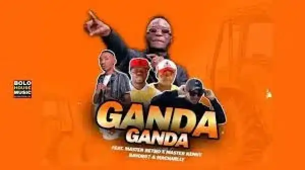 Ganda Ganda – Mass Ram Ft. Master Betho x Master Kenny x Bayor 97 & Macharly