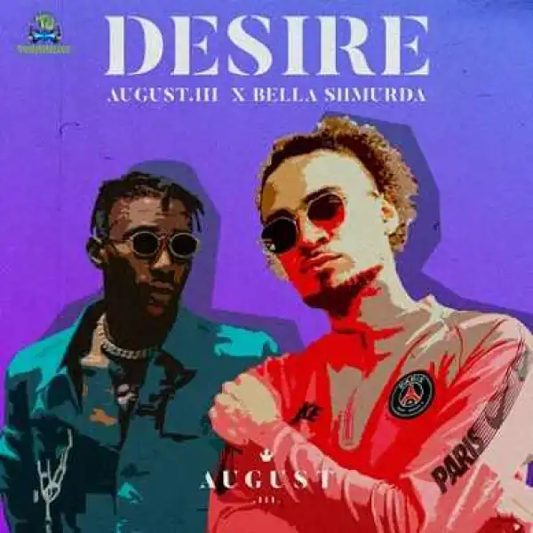 August.III ft Bella Shmurda – Desire