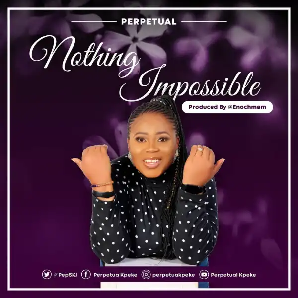 Perpetual Kpeke – Praise God With ME