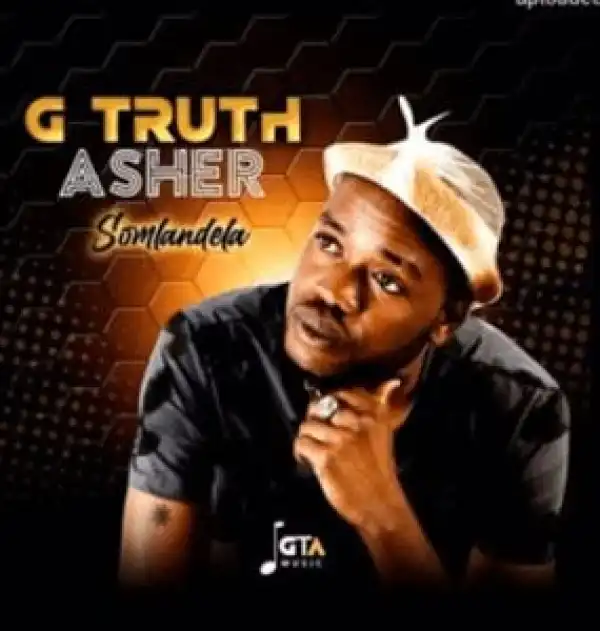 G Truth Asher – Somlandela (Amapiano Gospel)