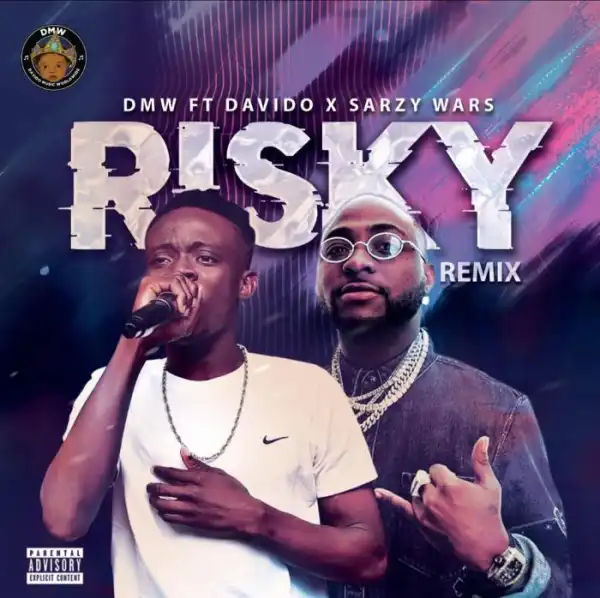 DMW Ft. Davido x Sarzywars – Risky