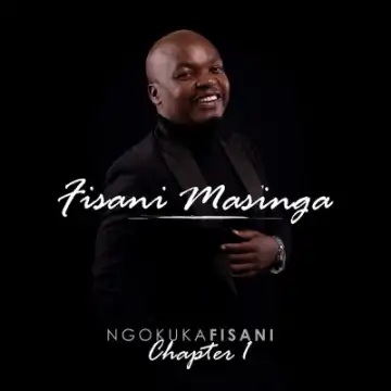 Fisani Masinga – Konke Kuhamba Kahle