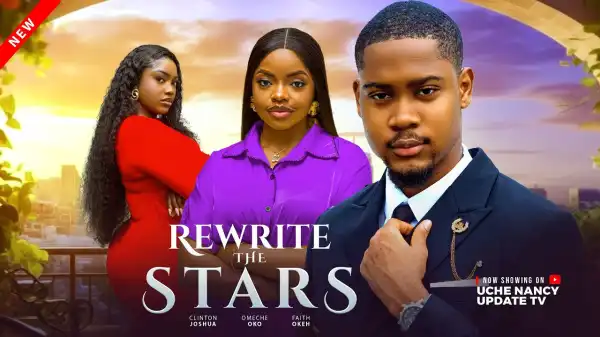 Rewrite The Stars (2025 Nollywood Movie)