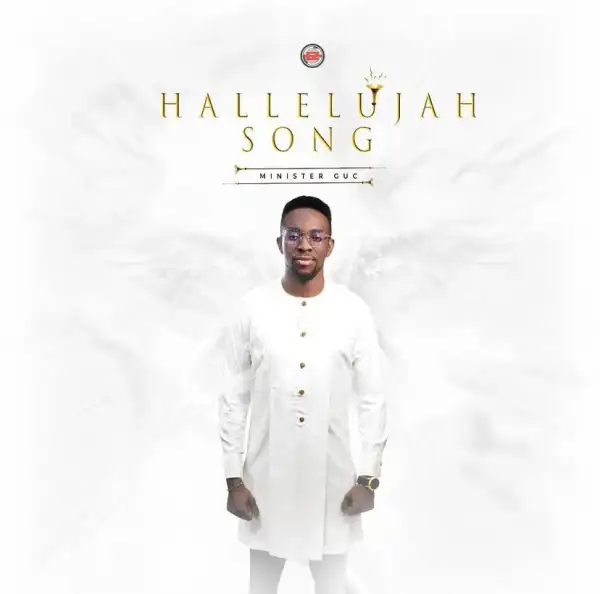 Minister GUC – Hallelujah Song