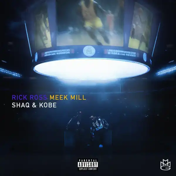 Rick Ross Ft. Meek Mill – Shaq & Kobe