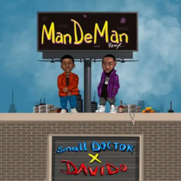 Small Doctor – Mandeman (Remix) Ft. Davido