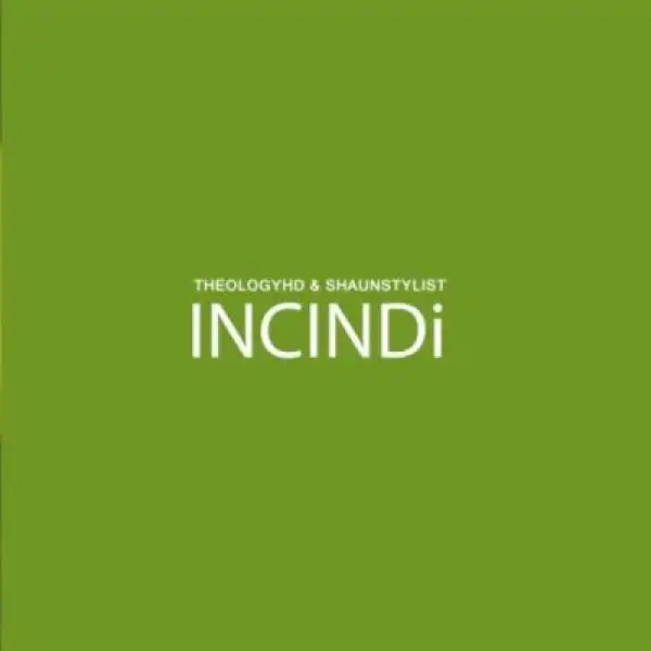 TheologyHD & Shaunstylis – Incindi