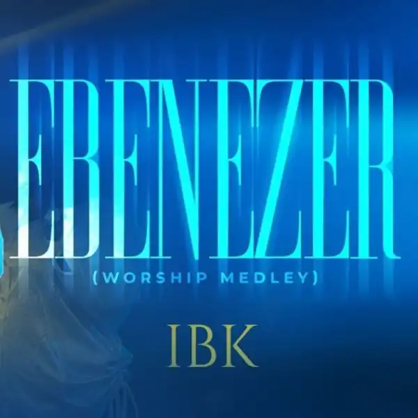 IBK (Ibksings) – Ebenezer (My Helper) Medley
