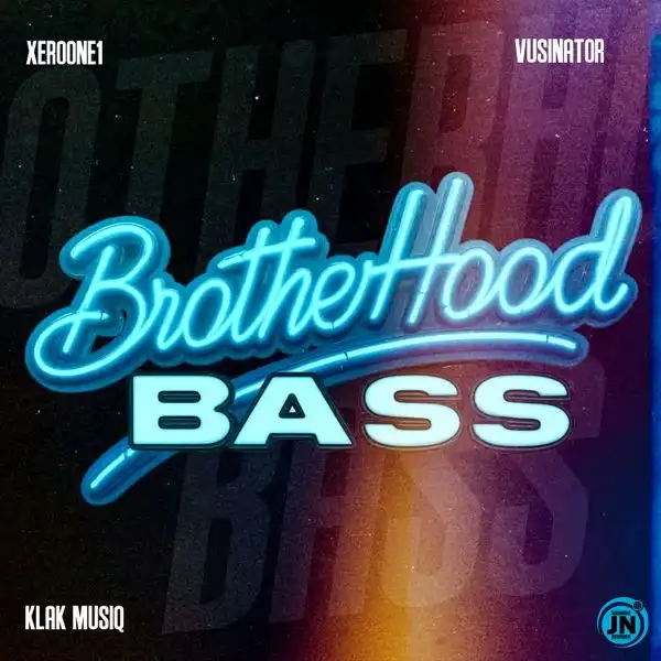 XeroOne1 – Brotherhood Bass Ft Vusinator & KLaK MusiQ