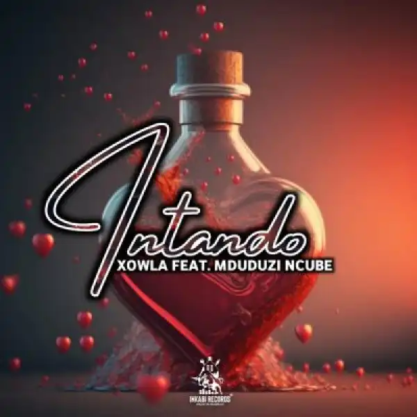 Xowla – Intando ft Mduduzi Ncube