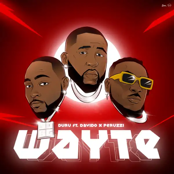 Duru ft. Davido & Peruzzi – Wayte