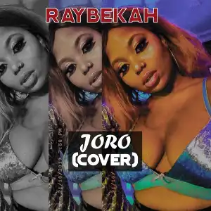 Raybekah – Joro (Wizkid Cover)