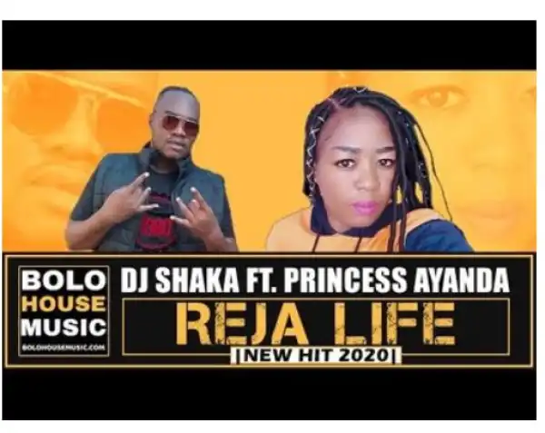 DJ Shaka – Reja Life Ft. Princess Ayanda