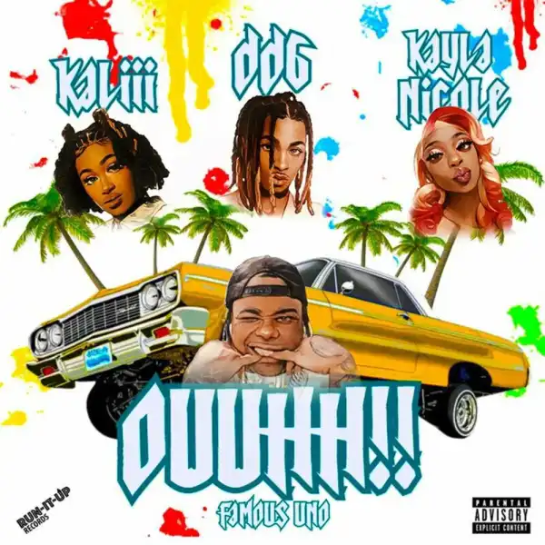 Kaliii, DDG & Kayla Nicole Ft. Famous Uno – Ouuhh!!