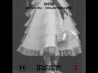 Mayana MayRik – ThursdayTherapy 009 (Mixed by MayanaMayrik-Amaqhawe, Dakwa, As’phuze, People’s Choice, Khumula Skipa)