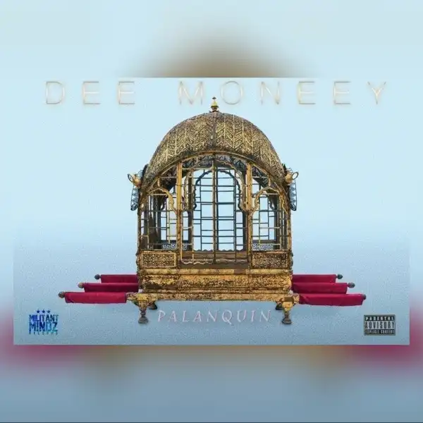 Dee Moneey – Palanquin (Prod. by Knero Beats)