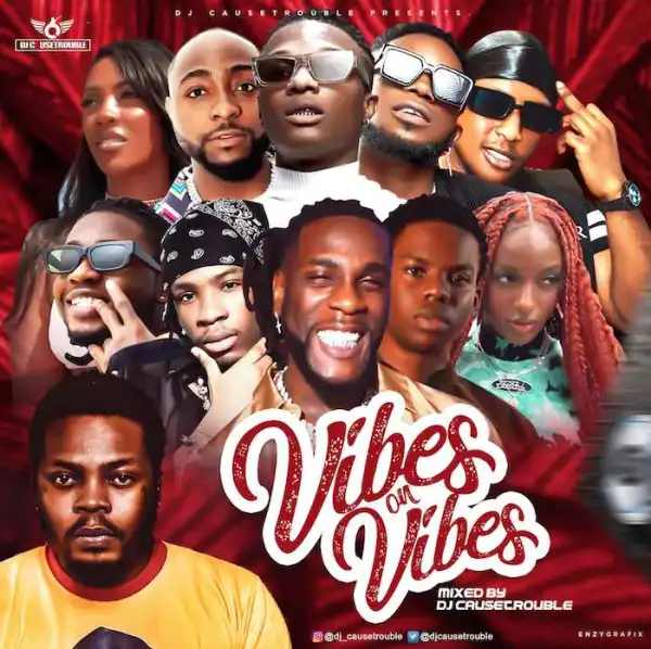 DJ Causetrouble – Vibes On Vibes Mix