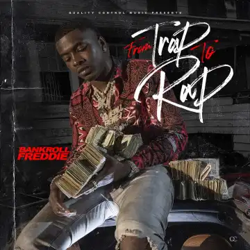 Bankroll Freddie Ft. Trapboy Freddy – Like Freddie