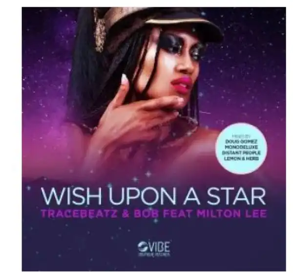 Tracebeatz & Bob – Wish Upon A Star (Lemon & Herb Remix)