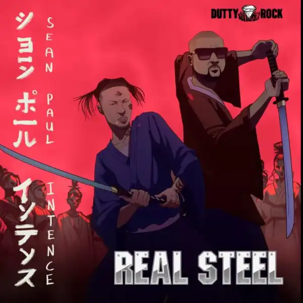 Sean Paul Ft. Intence – Real Steel