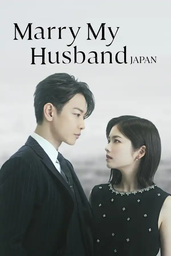 Marry My Husband Japan (2025) [Japanese] (TV series)