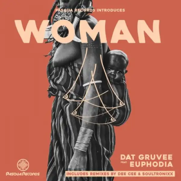Dat Gruvee, Euphodia – Woman (Soultronixx Remix)